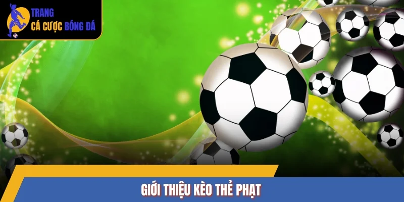 Giới thiệu kèo thẻ phạt